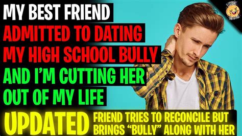 my best friend is dating my bully